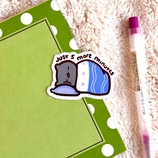 Just 5 More Minutes Sticker
