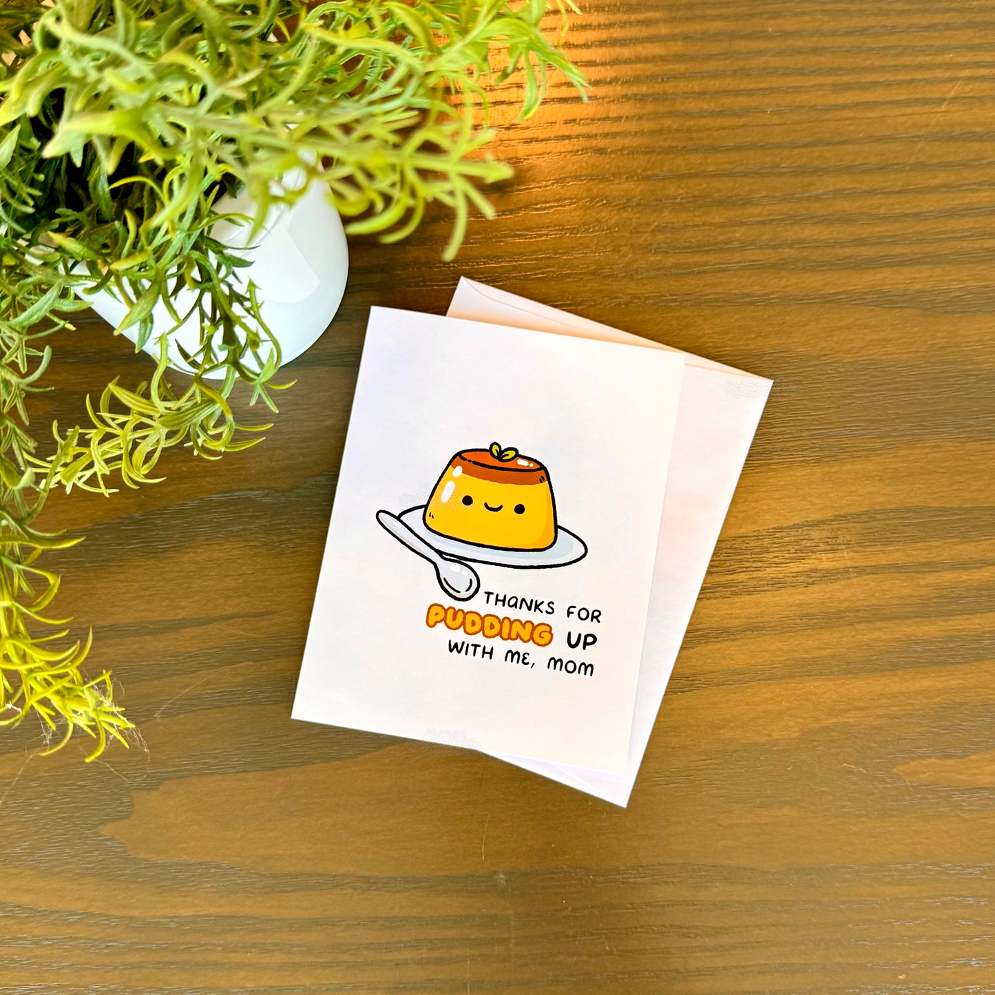 Thanks For Pudding Up With Me Greeting Card