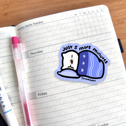 Just 5 More Minutes Sticker