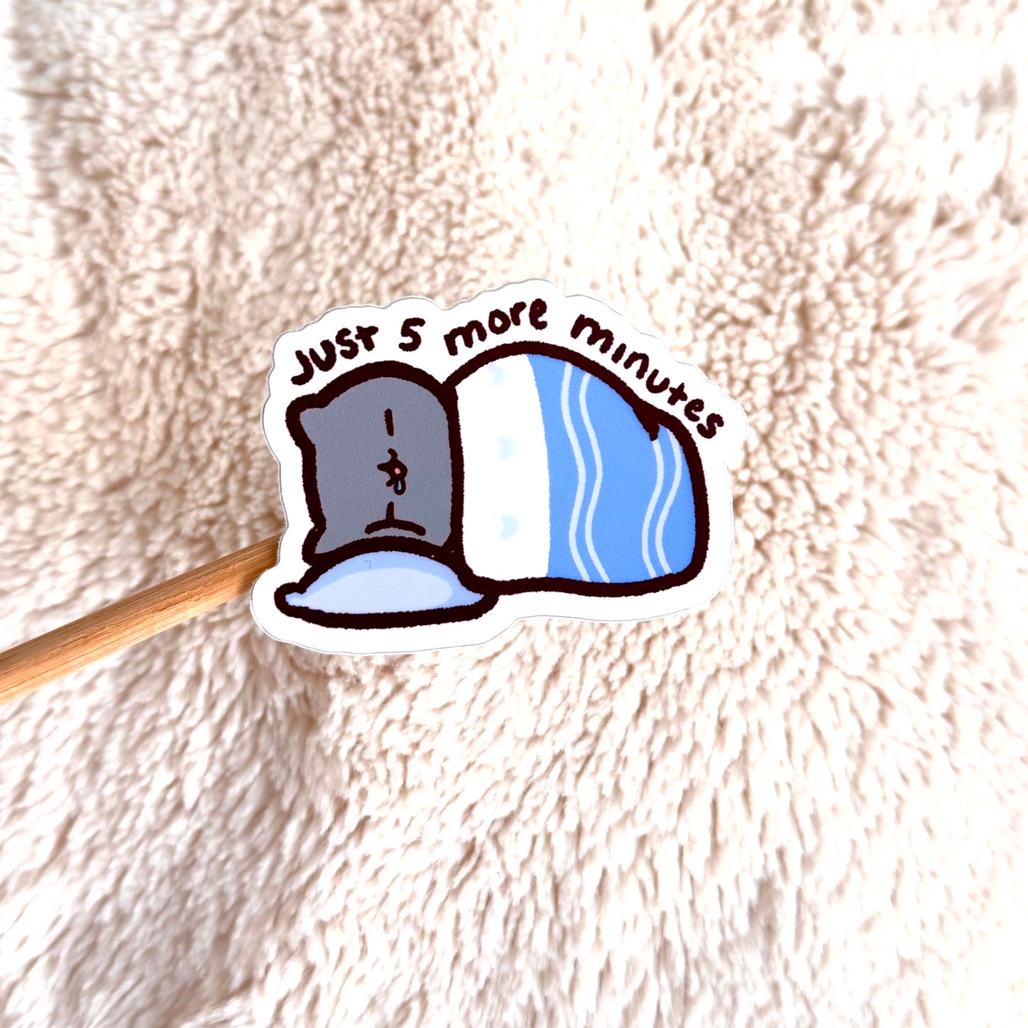 Just 5 More Minutes Sticker
