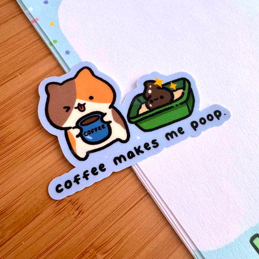 Coffee Makes Me Poop Sticker
