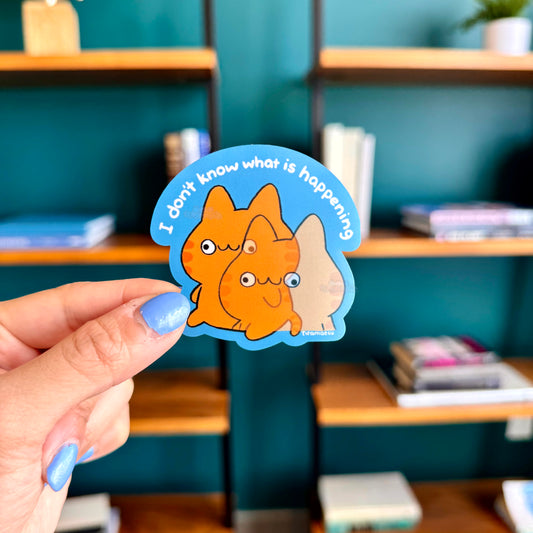 I Don't Know What Is Happening Sticker