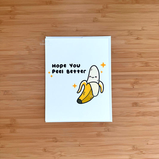 Hope You Peel Better Greeting Card