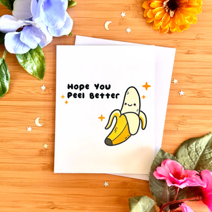 Hope You Peel Better Greeting Card