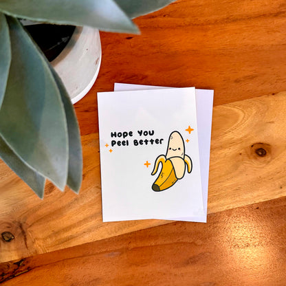 Hope You Peel Better Greeting Card
