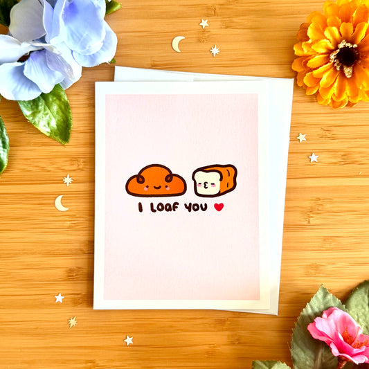 I Loaf You Greeting Card