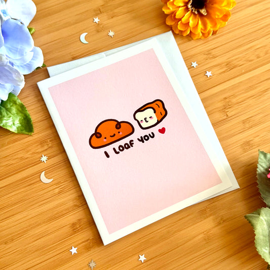 I Loaf You Greeting Card