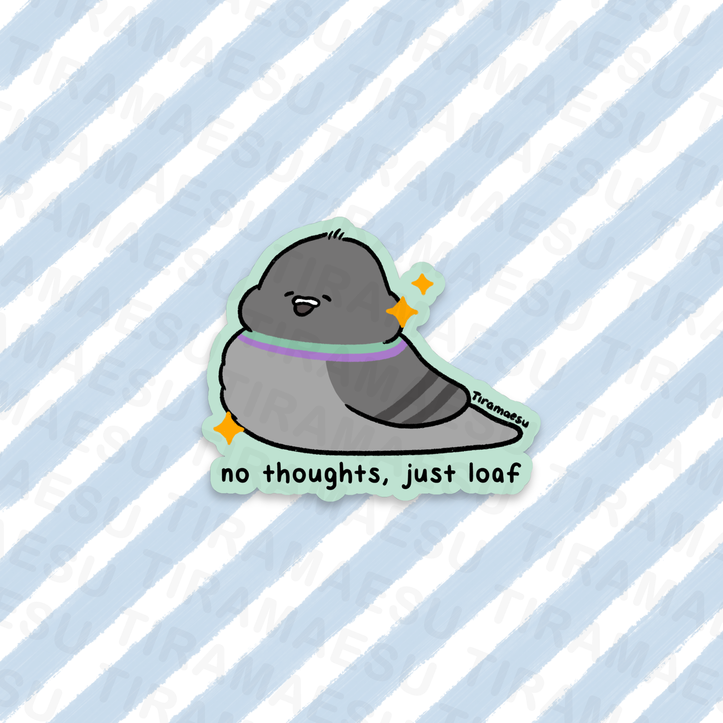 No Thoughts Just Loaf Sticker