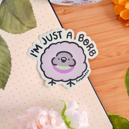 I'm Just a Borb Sticker