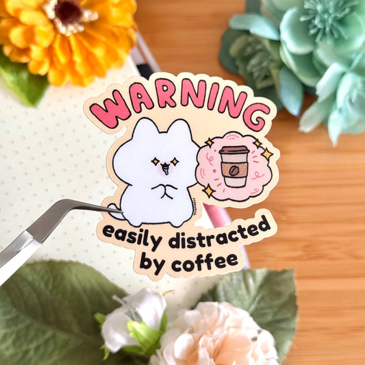 WARNING: Easily Distracted by coffee Sticker