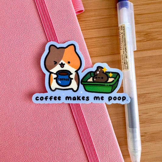 Coffee Makes Me Poop Sticker