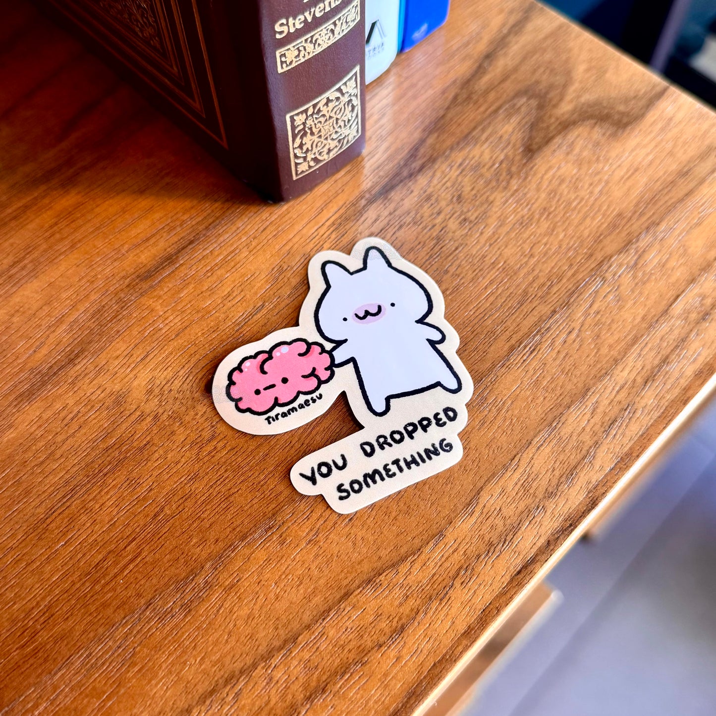 You Dropped Something Sticker
